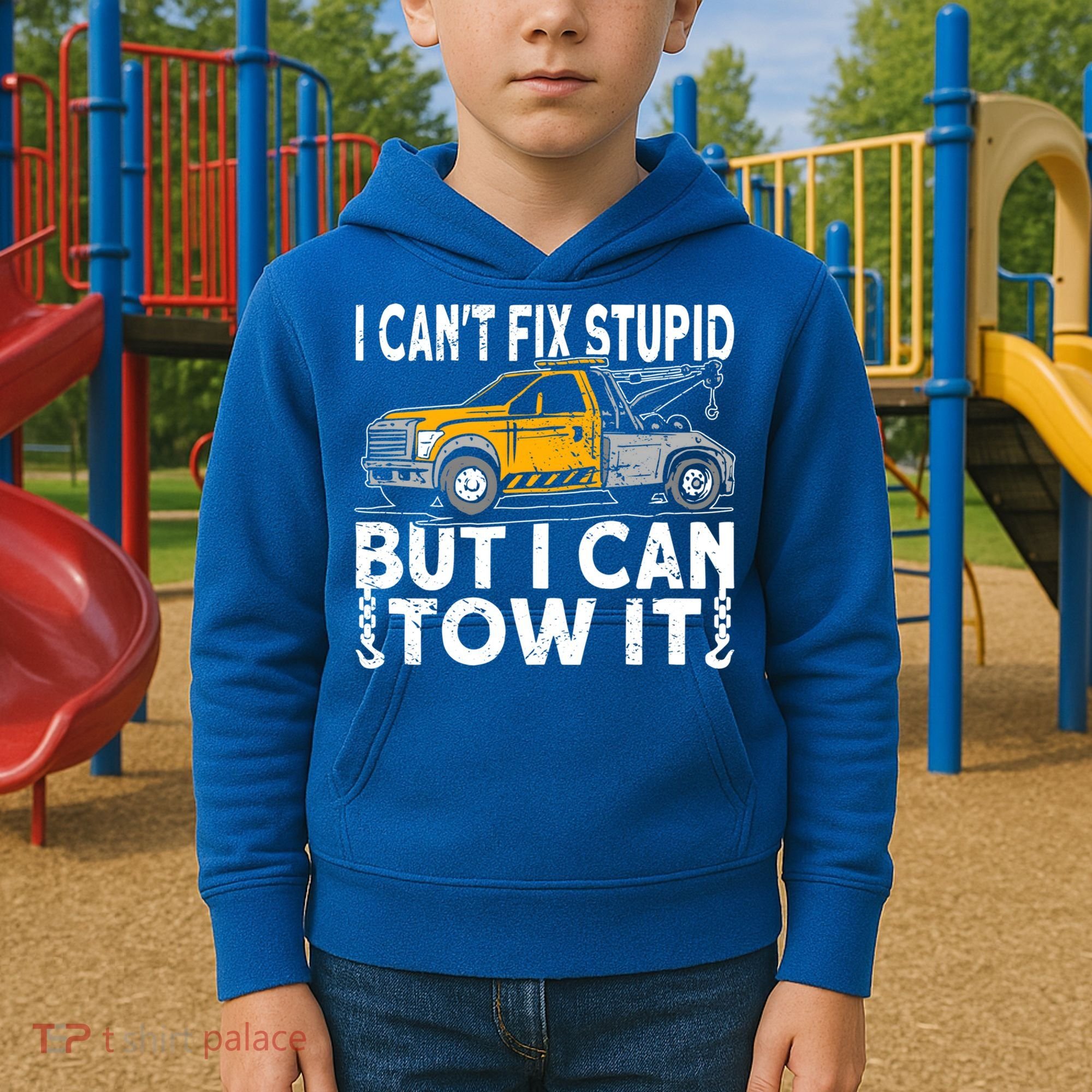 I Cant Fix Stupid But I Can Tow It Tow Truck Driver Gift Kids Hoodie