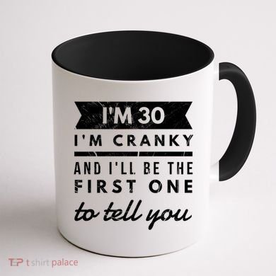 IM Cranky Funny 30th Birthday Gag Gift Idea Puns Gift Coffee Mug back