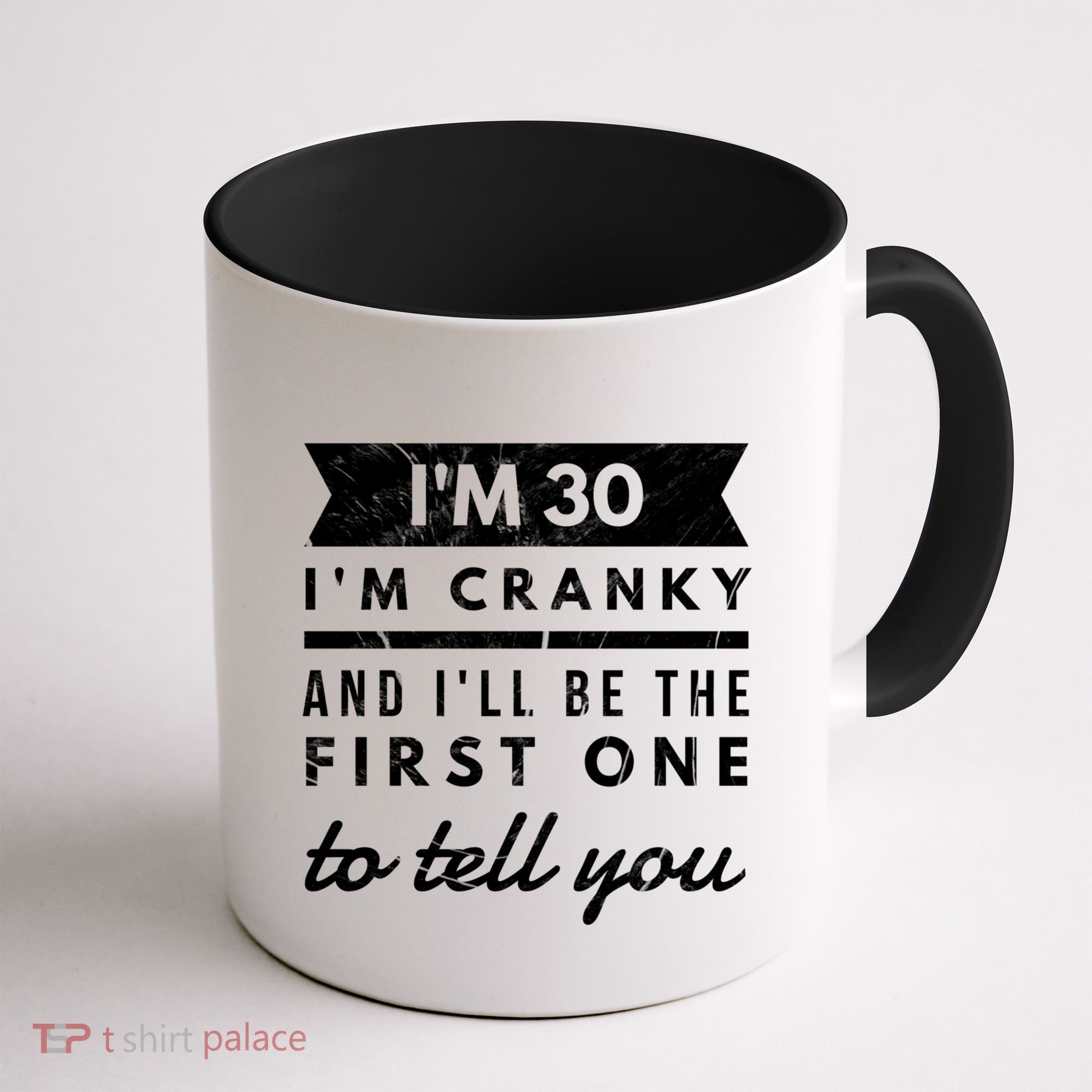 IM Cranky Funny 30th Birthday Gag Gift Idea Puns Gift Coffee Mug