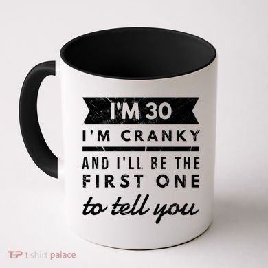 IM Cranky Funny 30th Birthday Gag Gift Idea Puns Gift Coffee Mug