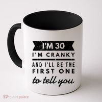 IM Cranky Funny 30th Birthday Gag Gift Idea Puns Gift Coffee Mug thumb 0
