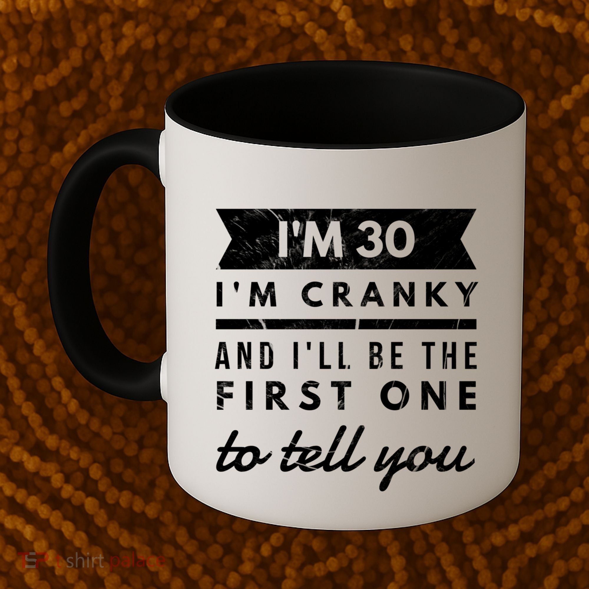 IM Cranky Funny 30th Birthday Gag Gift Idea Puns Gift Coffee Mug