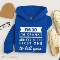 IM Cranky Funny 30th Birthday Gag Gift Idea Puns Gift Hoodie thumb 4