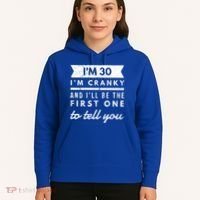 IM Cranky Funny 30th Birthday Gag Gift Idea Puns Gift Hoodie thumb 5
