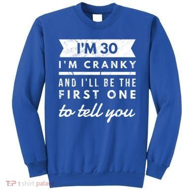 IM Cranky Funny 30th Birthday Gag Gift Idea Puns Gift Sweatshirt