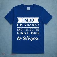 IM Cranky Funny 30th Birthday Gag Gift Idea Puns Gift T-Shirt thumb 5