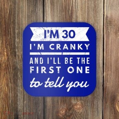 IM Cranky Funny 30th Birthday Gag Gift Idea Puns Gift Coaster