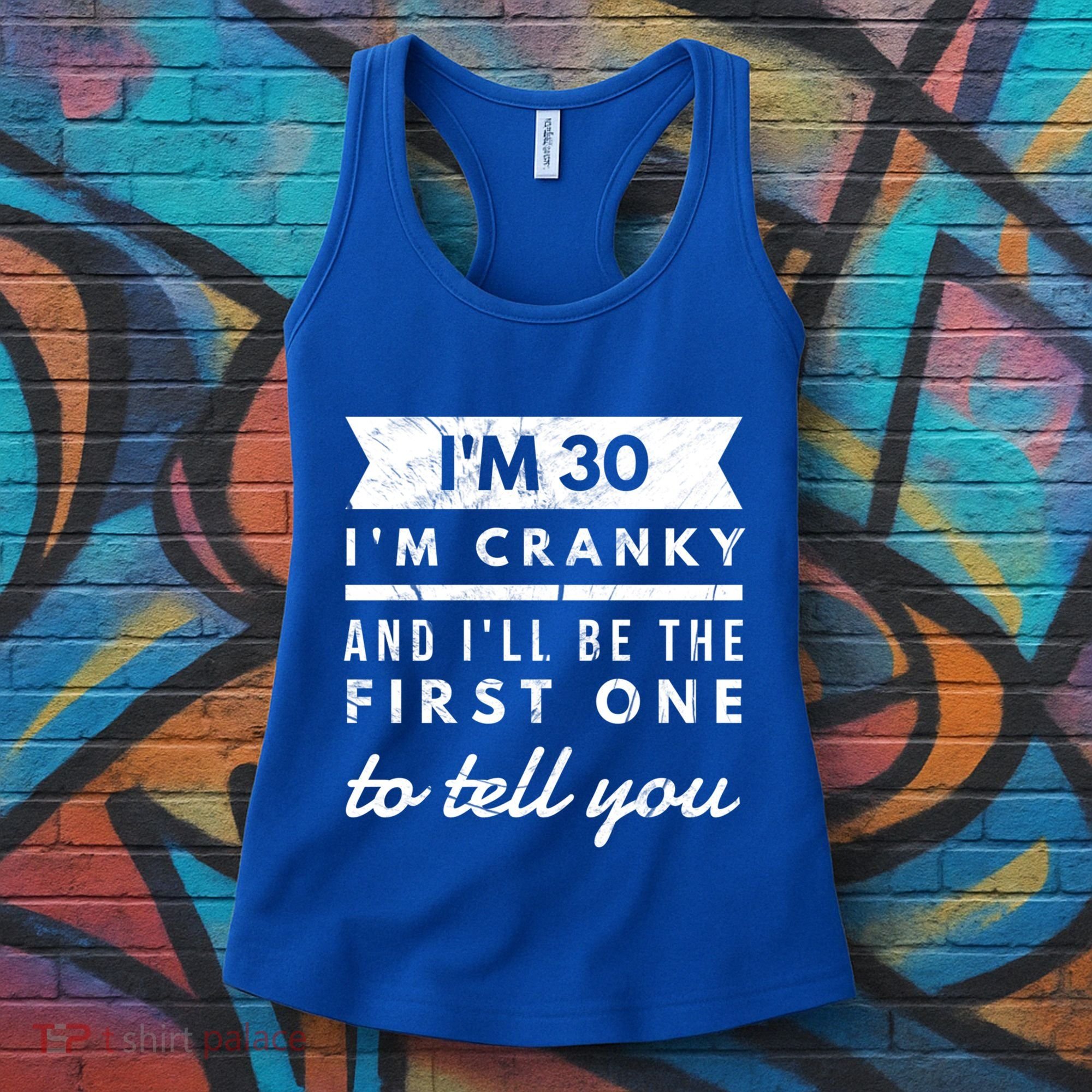 IM Cranky Funny 30th Birthday Gag Gift Idea Puns Gift Women's Tank Top