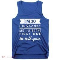 IM Cranky Funny 30th Birthday Gag Gift Idea Puns Gift Tank Top thumb 0