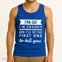 IM Cranky Funny 30th Birthday Gag Gift Idea Puns Gift Tank Top thumb 3