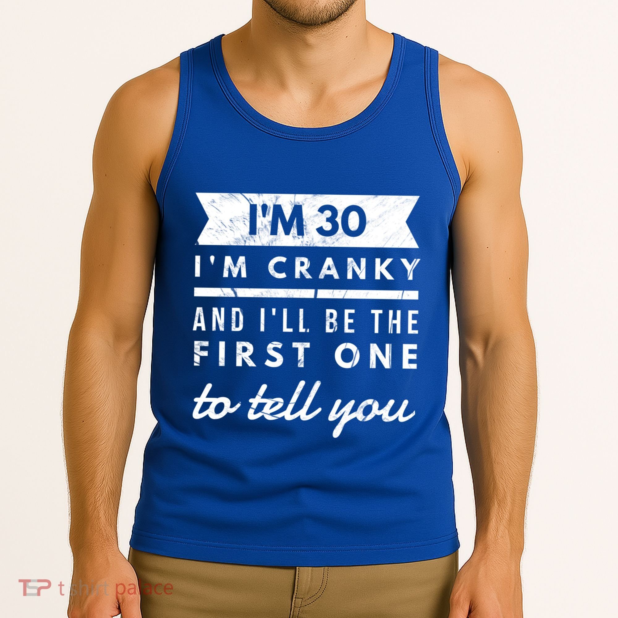 IM Cranky Funny 30th Birthday Gag Gift Idea Puns Gift Tank Top