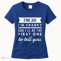 IM Cranky Funny 30th Birthday Gag Gift Idea Puns Gift Women's T-Shirt thumb 0