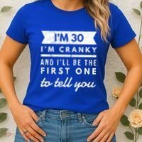 IM Cranky Funny 30th Birthday Gag Gift Idea Puns Gift Women's T-Shirt thumb 2