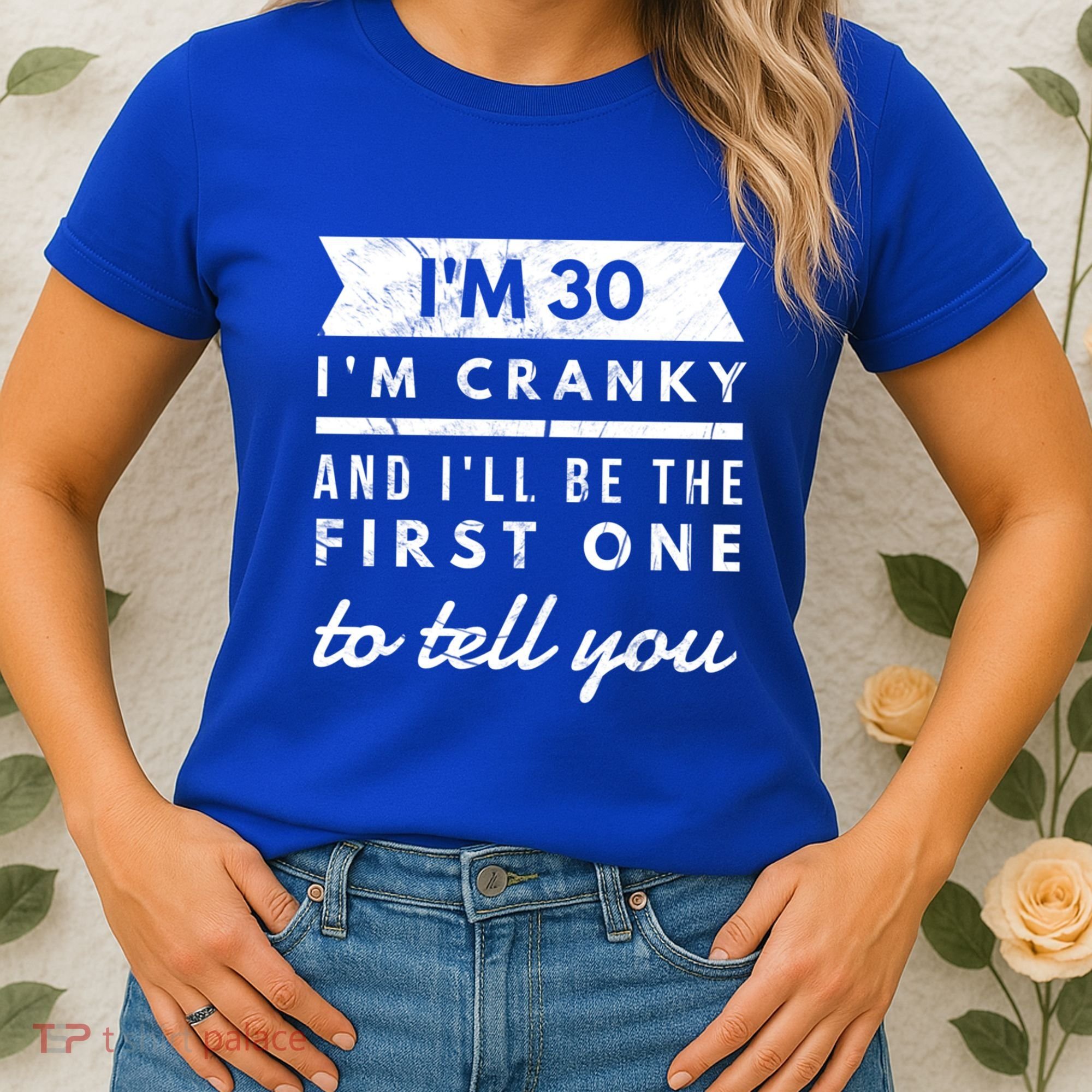 IM Cranky Funny 30th Birthday Gag Gift Idea Puns Gift Women's T-Shirt