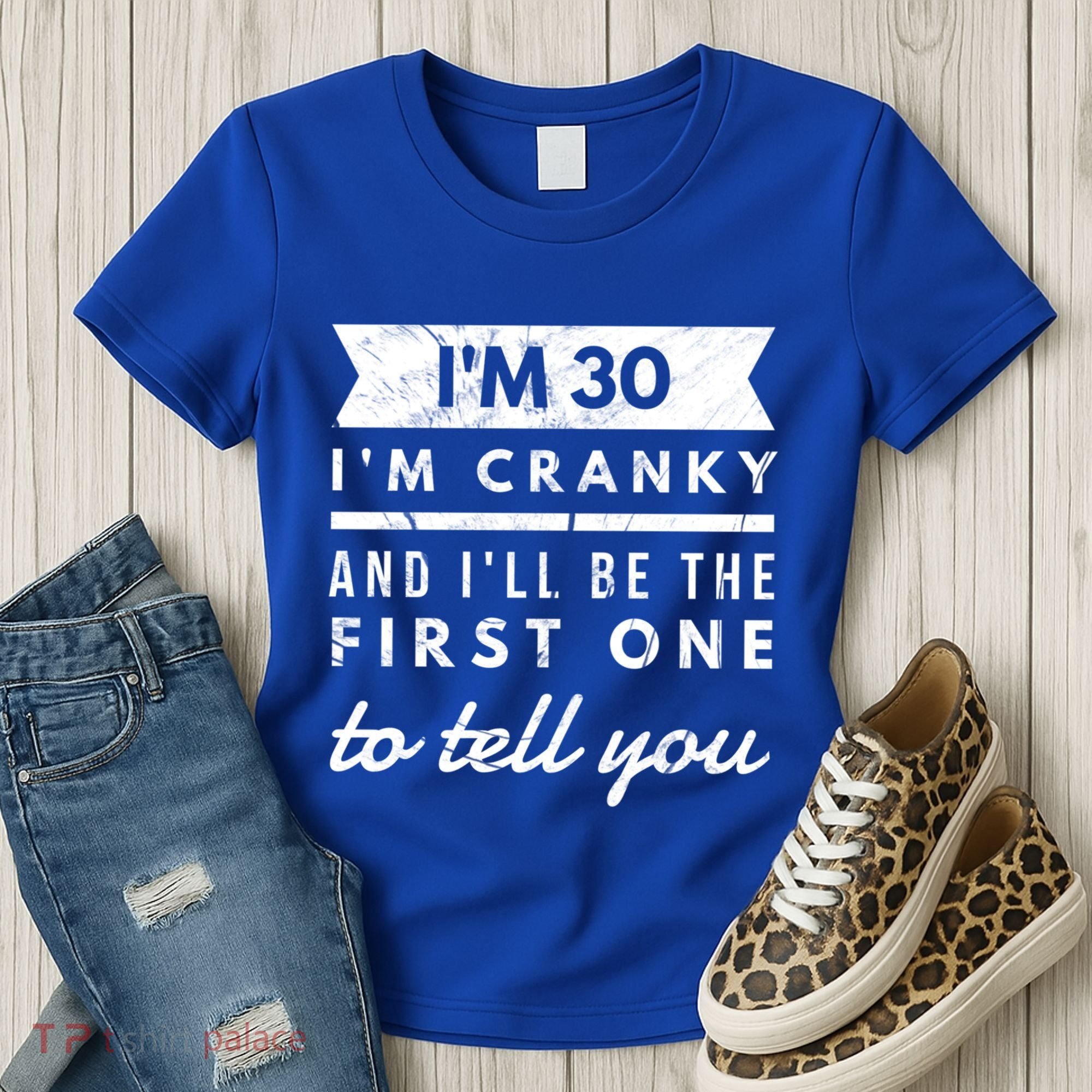 IM Cranky Funny 30th Birthday Gag Gift Idea Puns Gift Women's T-Shirt