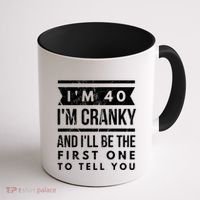 IM Cranky Funny 40th Birthday Gag Gift Idea Puns Gift Coffee Mug thumb 1