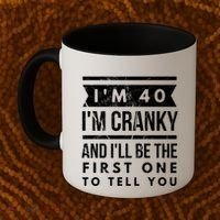IM Cranky Funny 40th Birthday Gag Gift Idea Puns Gift Coffee Mug thumb 2
