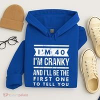 IM Cranky Funny 40th Birthday Gag Gift Idea Puns Gift Hoodie thumb 4