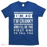 IM Cranky Funny 40th Birthday Gag Gift Idea Puns Gift T-Shirt thumb 0