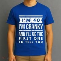 IM Cranky Funny 40th Birthday Gag Gift Idea Puns Gift T-Shirt thumb 3