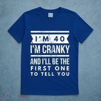 IM Cranky Funny 40th Birthday Gag Gift Idea Puns Gift T-Shirt thumb 5
