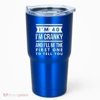 IM Cranky Funny 40th Birthday Gag Gift Idea Puns Gift Tumbler thumb 0