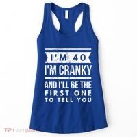 IM Cranky Funny 40th Birthday Gag Gift Idea Puns Gift Women's Tank Top thumb 0