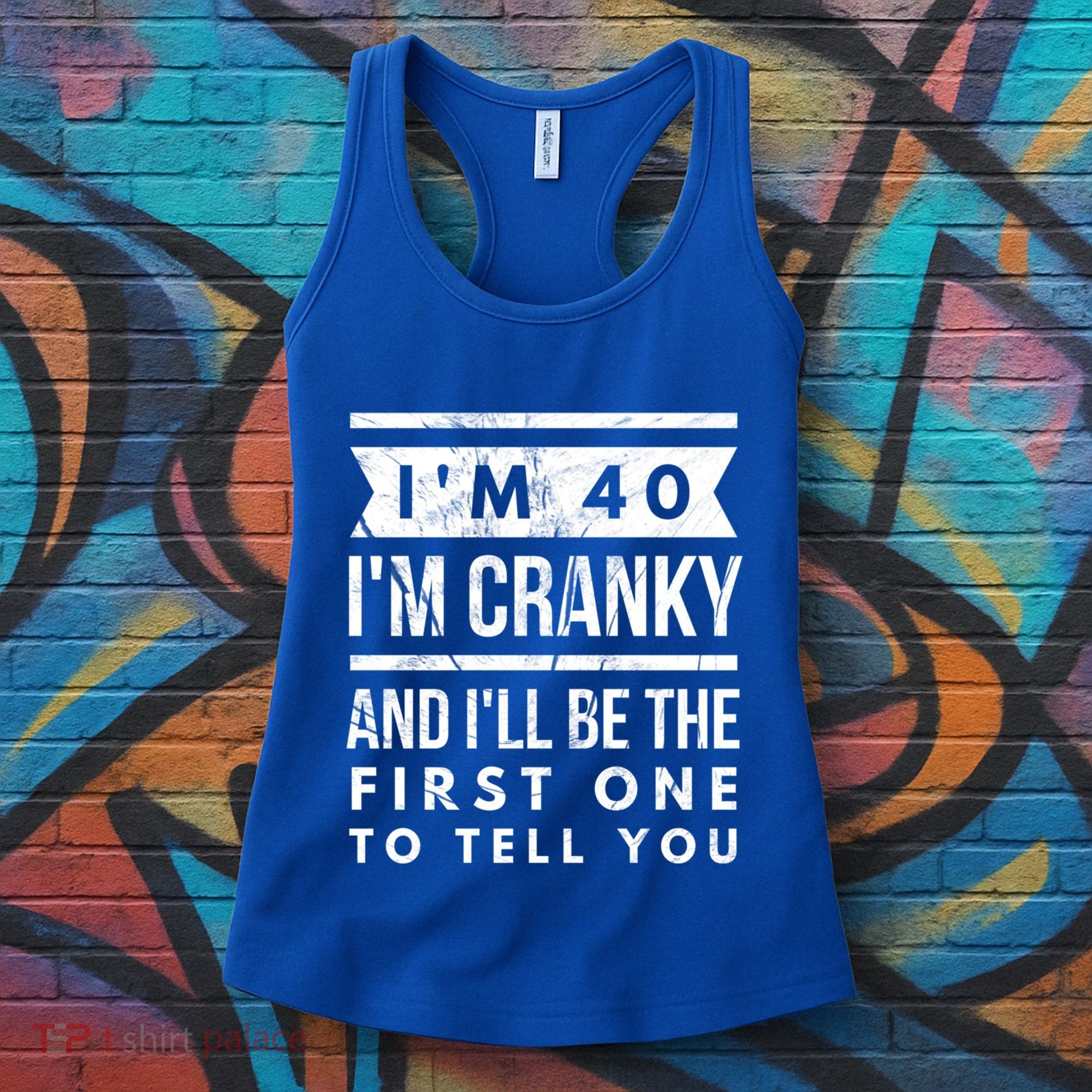 IM Cranky Funny 40th Birthday Gag Gift Idea Puns Gift Women's Tank Top