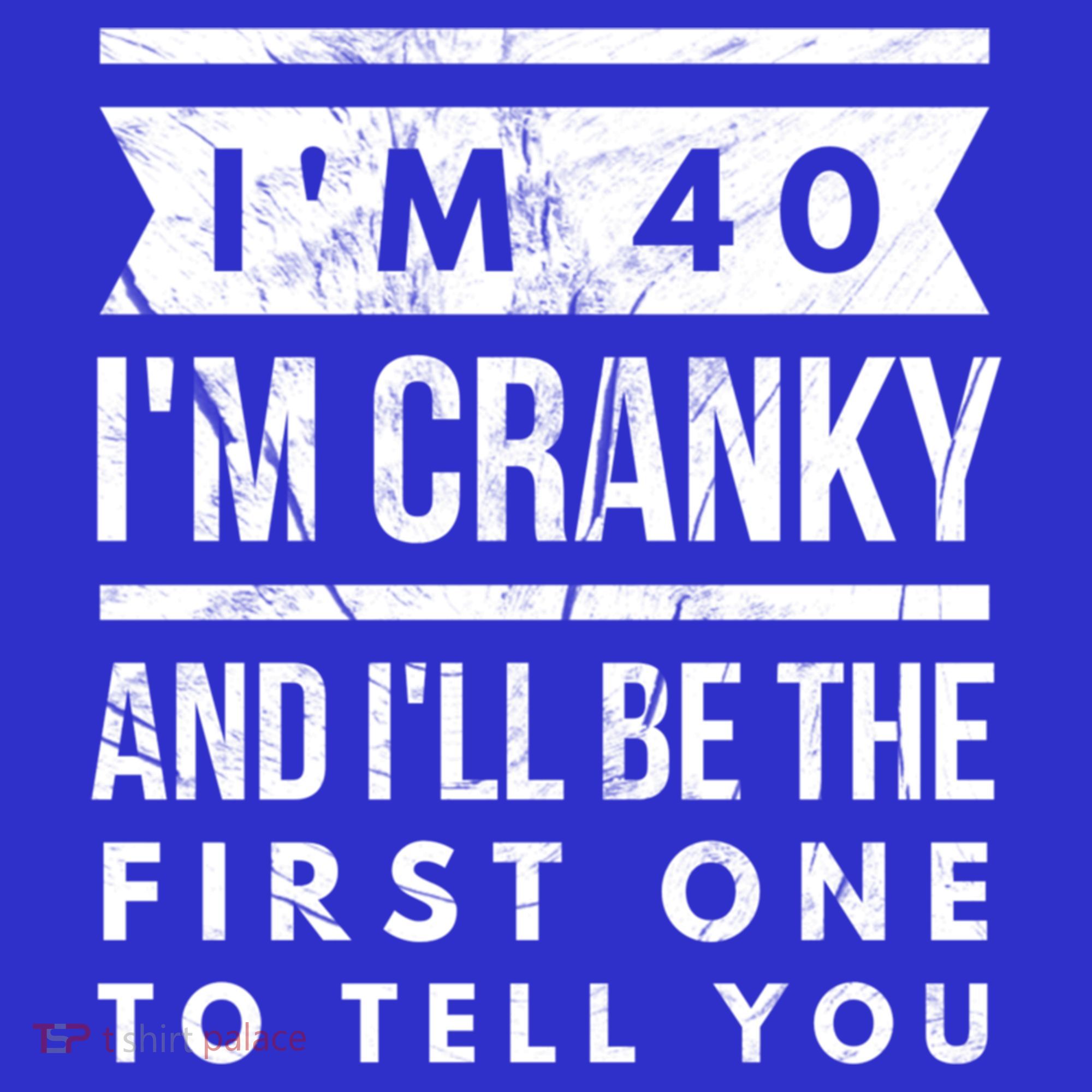 IM Cranky Funny 40th Birthday Gag Gift Idea Puns Gift Women's Tank Top