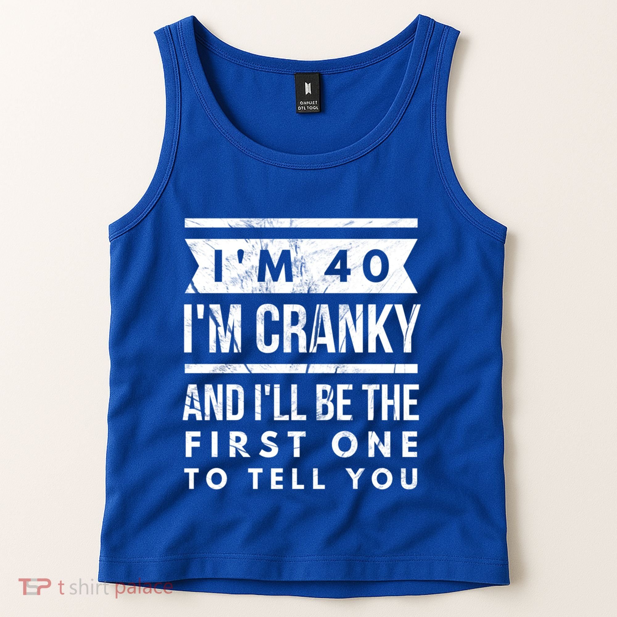 IM Cranky Funny 40th Birthday Gag Gift Idea Puns Gift Tank Top