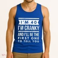 IM Cranky Funny 40th Birthday Gag Gift Idea Puns Gift Tank Top thumb 3