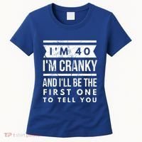 IM Cranky Funny 40th Birthday Gag Gift Idea Puns Gift Women's T-Shirt thumb 0