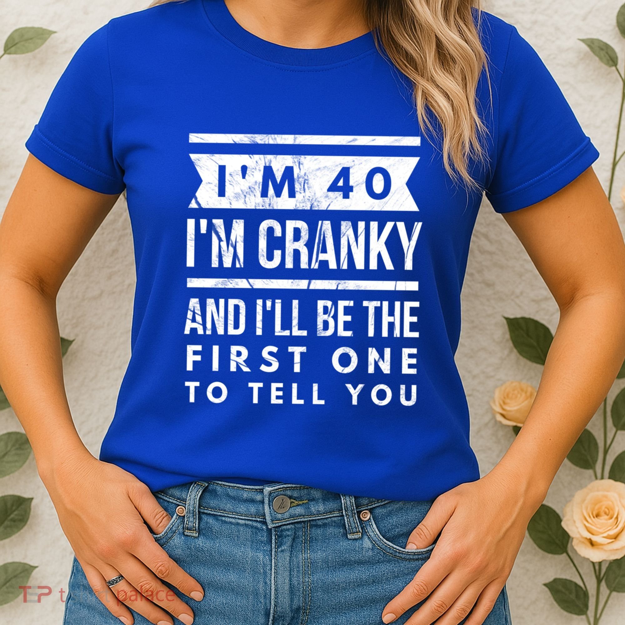 IM Cranky Funny 40th Birthday Gag Gift Idea Puns Gift Women's T-Shirt