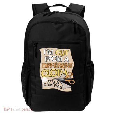 I’M Cut From A Different Cloth It’S A Cum Rag Backpack