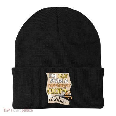 I’M Cut From A Different Cloth It’S A Cum Rag Beanie