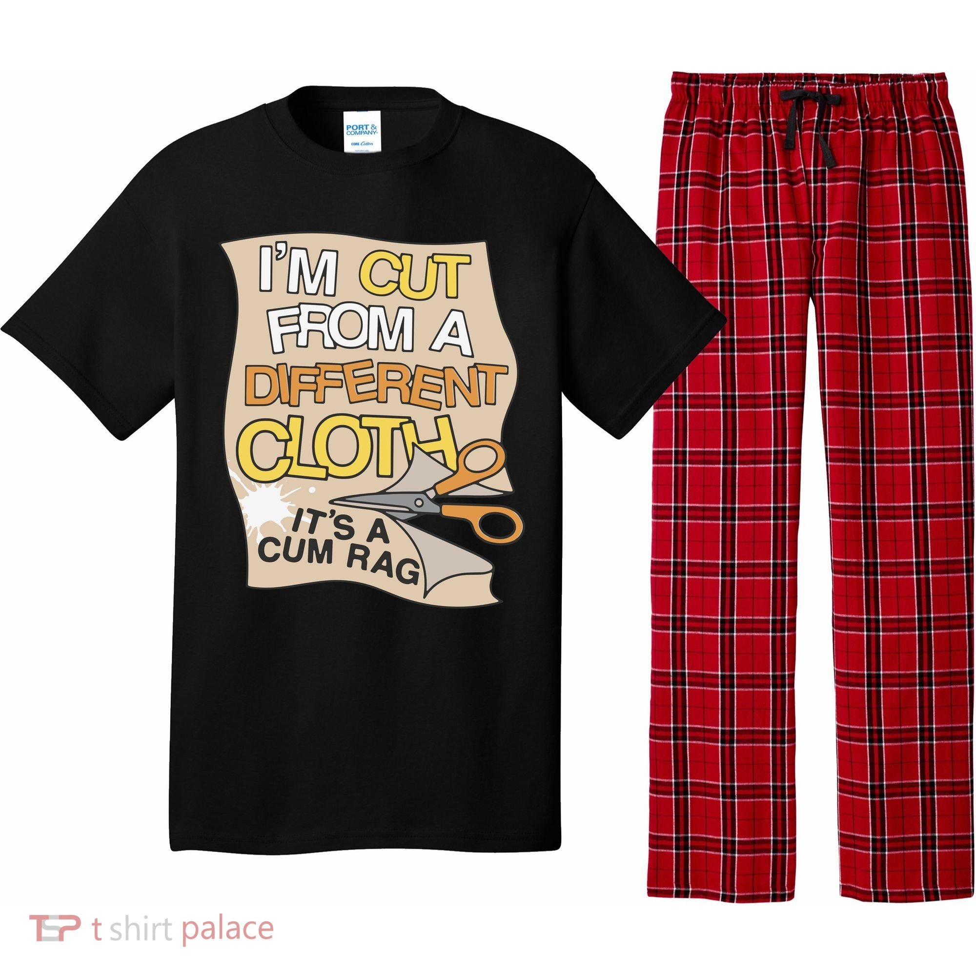 I’M Cut From A Different Cloth It’S A Cum Rag Pajama Set