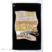 I’M Cut From A Different Cloth It’S A Cum Rag Golf Towel thumb 0