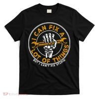 I Can Fix A Lot Of Things But I Can't Fix Stupid T-Shirt thumb 0