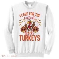 I Care For The Cutest Little Turkeys Thanksgiving Teacher Sweatshirt thumb 0