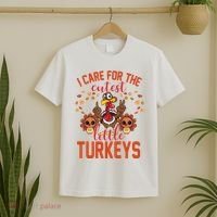 I Care For The Cutest Little Turkeys Thanksgiving Teacher T-Shirt thumb 2