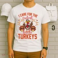 I Care For The Cutest Little Turkeys Thanksgiving Teacher T-Shirt thumb 6