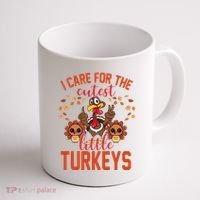 I Care For The Cutest Little Turkeys Thanksgiving Teacher Coffee Mug thumb 1