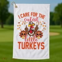 I Care For The Cutest Little Turkeys Thanksgiving Teacher Golf Towel thumb 1