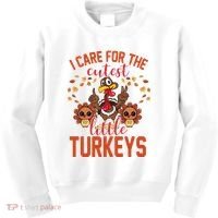 I Care For The Cutest Little Turkeys Thanksgiving Teacher Kids Sweatshirt thumb 0
