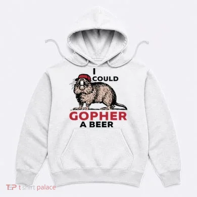 I Could Gopher A Beer Hoodie