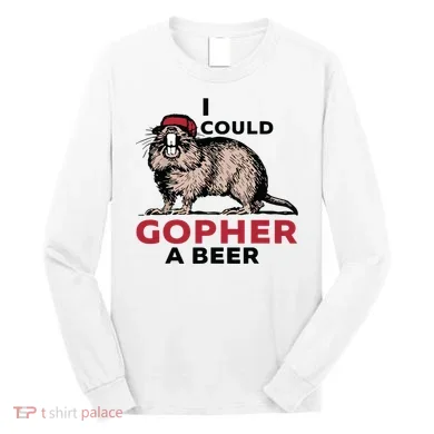 I Could Gopher A Beer Long Sleeve Shirt