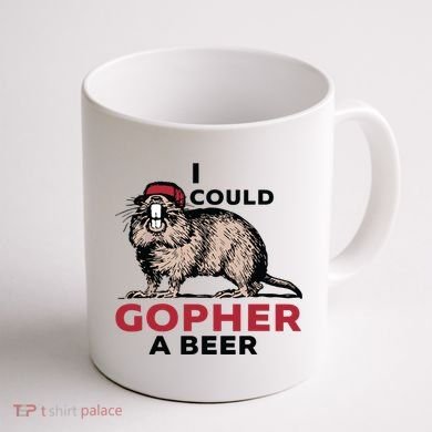 I Could Gopher A Beer Coffee Mug back