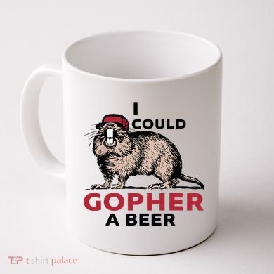 I Could Gopher A Beer Coffee Mug