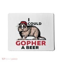 I Could Gopher A Beer Mousepad thumb 0