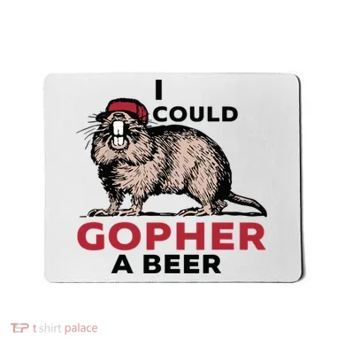 I Could Gopher A Beer Mousepad